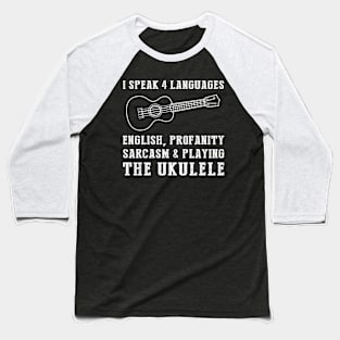 Ukulele and Laughter! Funny '4 Languages' Sarcasm Tee & Hoodie Baseball T-Shirt